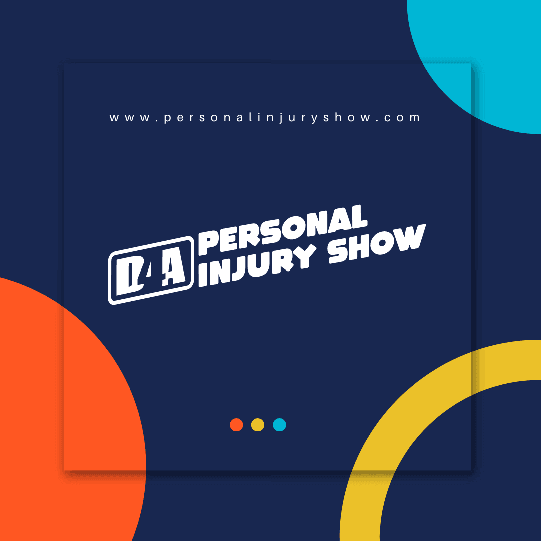 D4A Personal Injury Show
